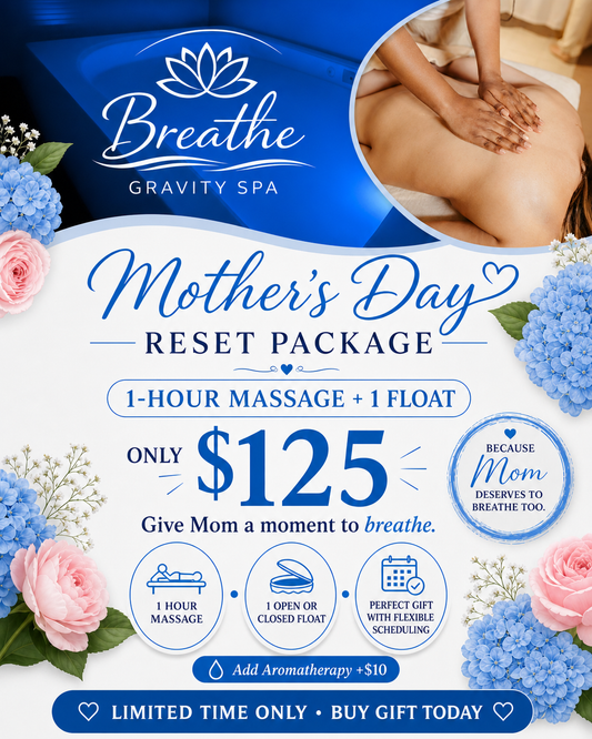 Mother’s Day Reset Package – Massage + Float for $125